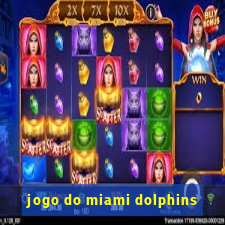 jogo do miami dolphins